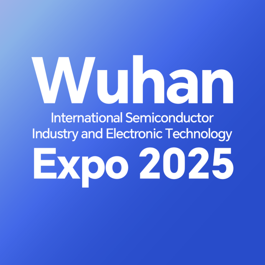 展会邀请函|乐鱼平台（中国）诚邀您参加2025年武汉国际半导体产业与电子技术博览会